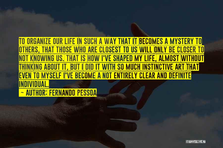 Life Is Such A Mystery Quotes By Fernando Pessoa