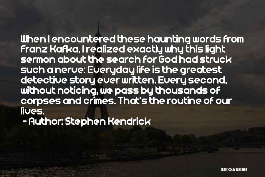 Life Is Such A Mystery Quotes By Stephen Kendrick