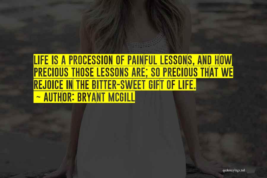 Life Is Such A Precious Gift Quotes By Bryant McGill