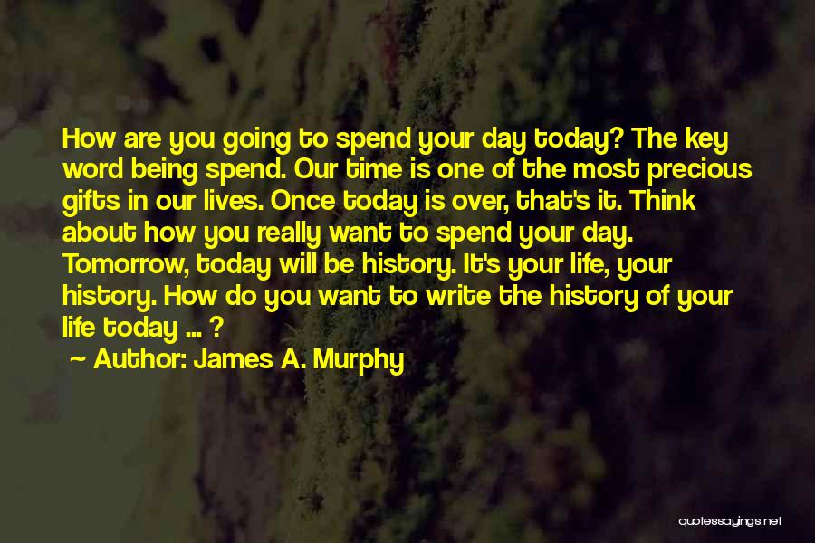 Life Is Such A Precious Gift Quotes By James A. Murphy