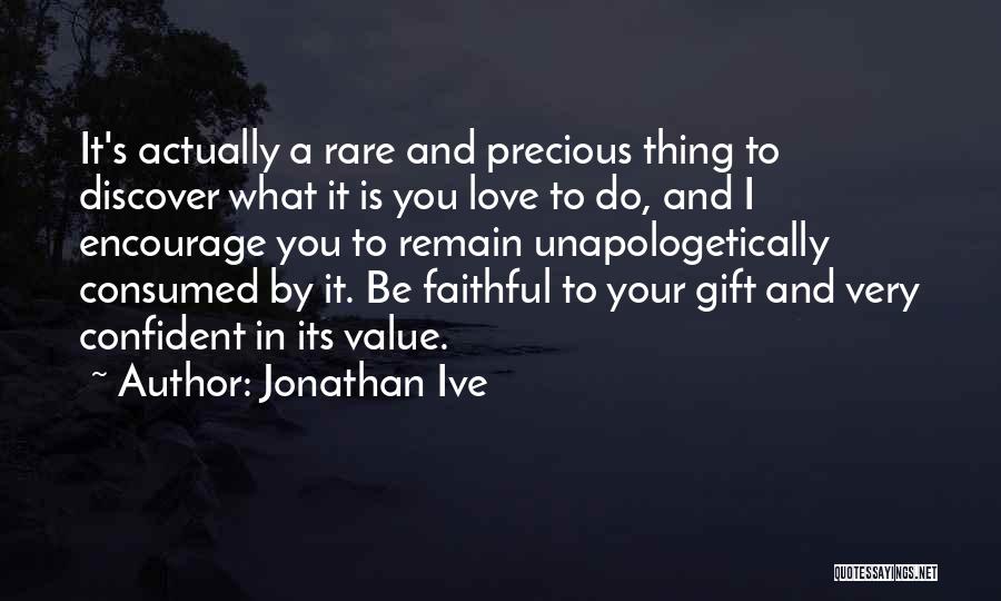 Life Is Such A Precious Gift Quotes By Jonathan Ive