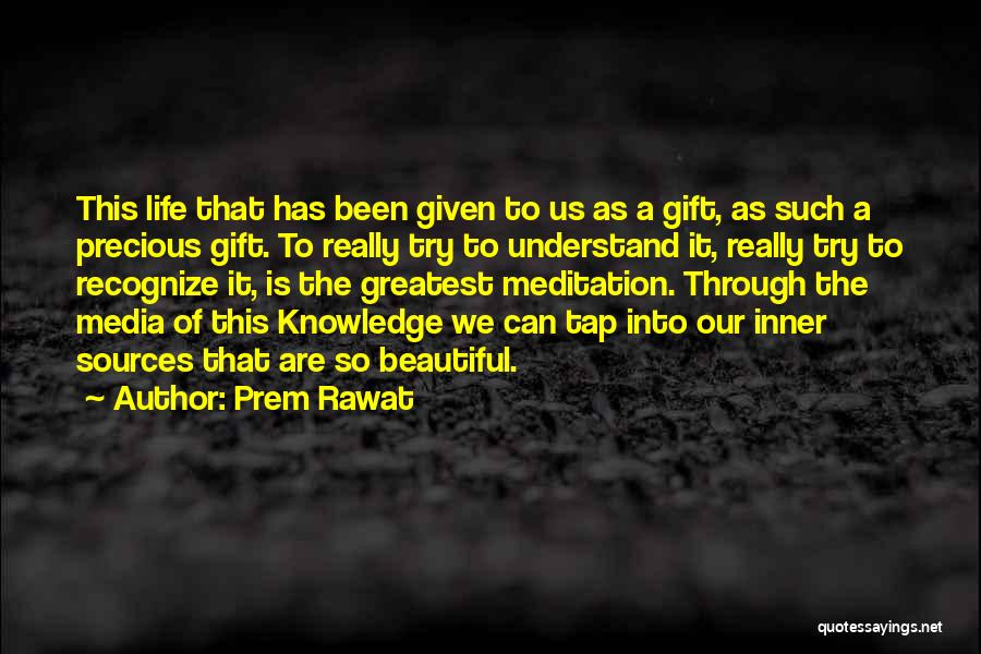 Life Is Such A Precious Gift Quotes By Prem Rawat