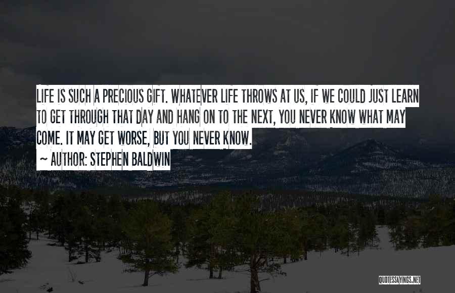 Life Is Such A Precious Gift Quotes By Stephen Baldwin