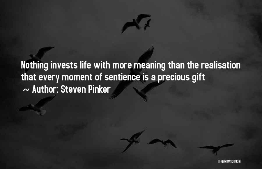 Life Is Such A Precious Gift Quotes By Steven Pinker