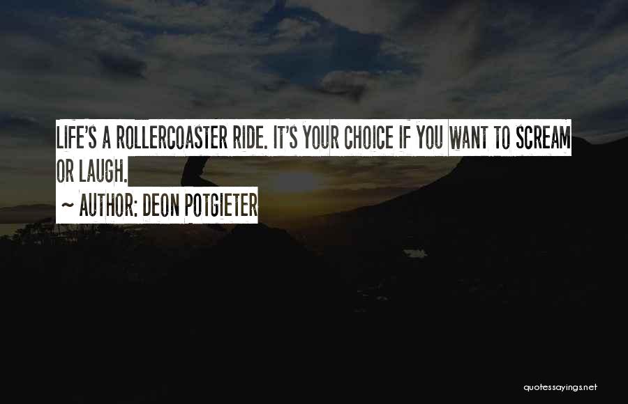 Life Is Such A Rollercoaster Quotes By Deon Potgieter