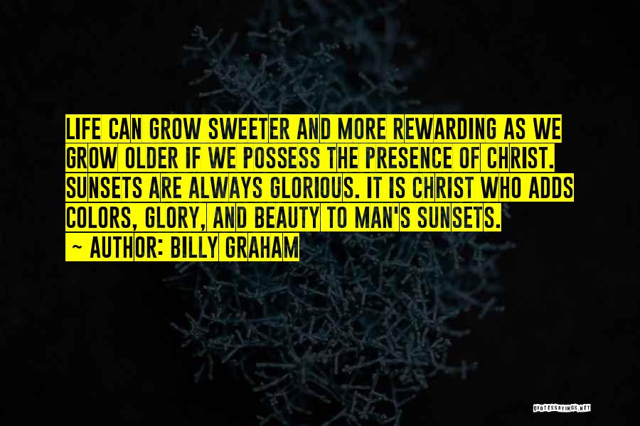 Life Is Sweeter Quotes By Billy Graham