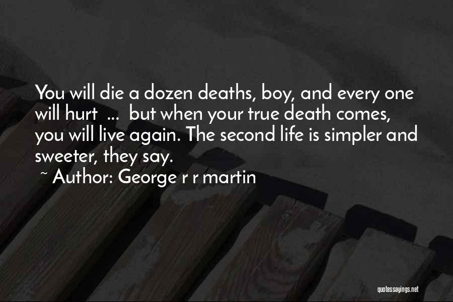 Life Is Sweeter Quotes By George R R Martin