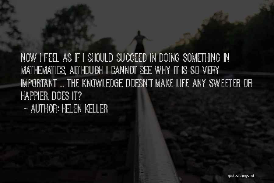 Life Is Sweeter Quotes By Helen Keller