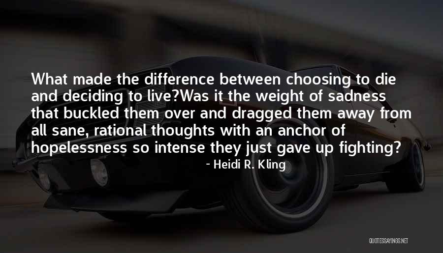 Life Is Too Intense Quotes By Heidi R. Kling