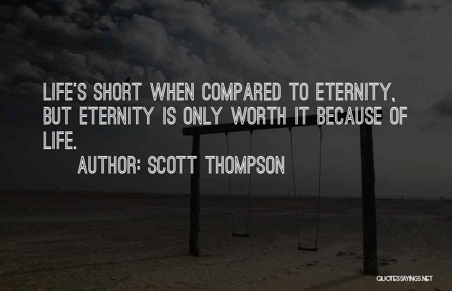 Life Is Too Short Family Quotes By Scott Thompson