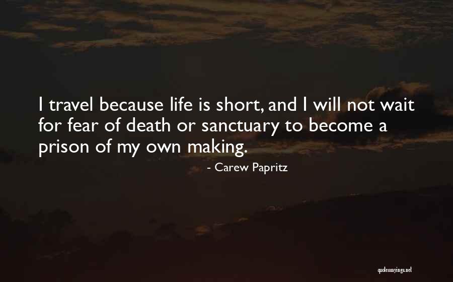 Life Is Too Short For Quotes By Carew Papritz