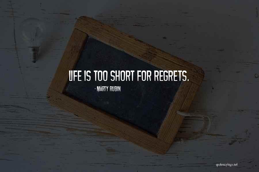 Life Is Too Short For Quotes By Marty Rubin