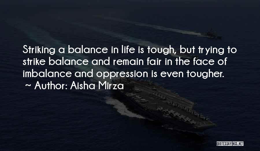 Life Is Tough But I Am Tougher Quotes By Aisha Mirza