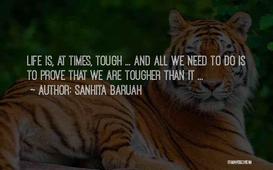 Life Is Tough But I Am Tougher Quotes By Sanhita Baruah