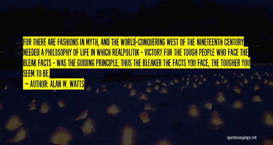 Life Is Tough But I'm Tougher Quotes By Alan W. Watts