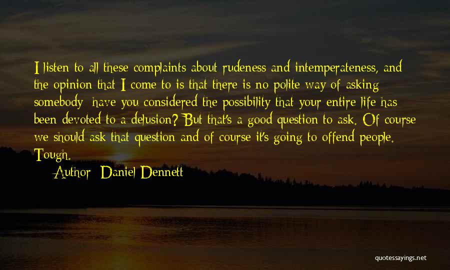 Life Is Tough But Quotes By Daniel Dennett