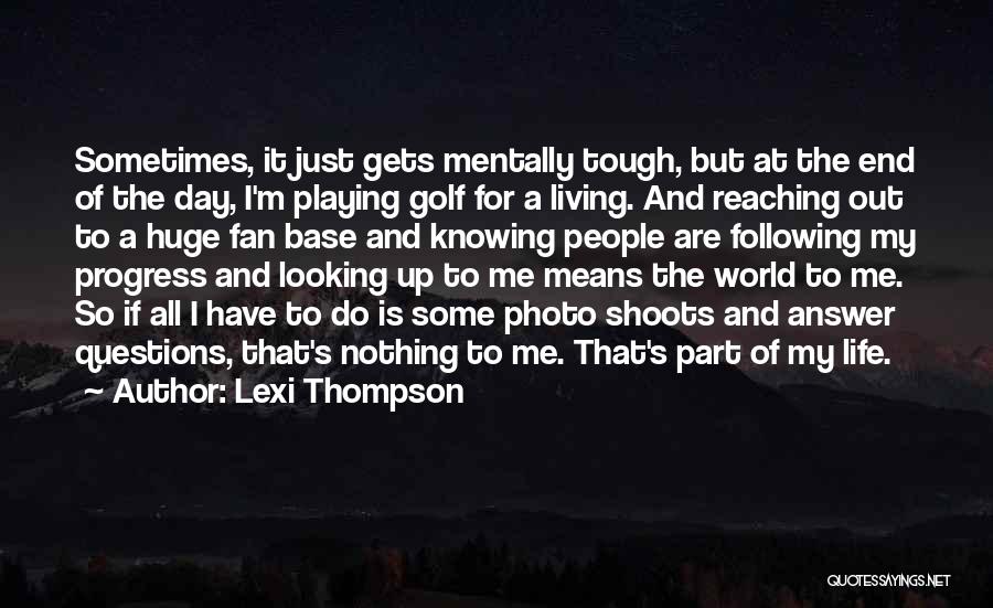 Life Is Tough But Quotes By Lexi Thompson