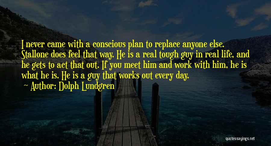 Life Is Tough Quotes By Dolph Lundgren