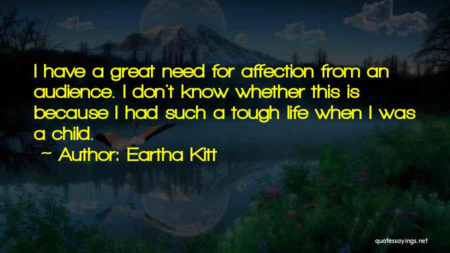 Life Is Tough Quotes By Eartha Kitt