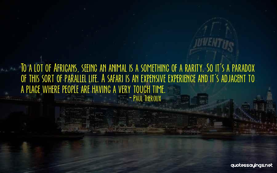 Life Is Tough Quotes By Paul Theroux Life Is Tough Quotes By Paul Theroux