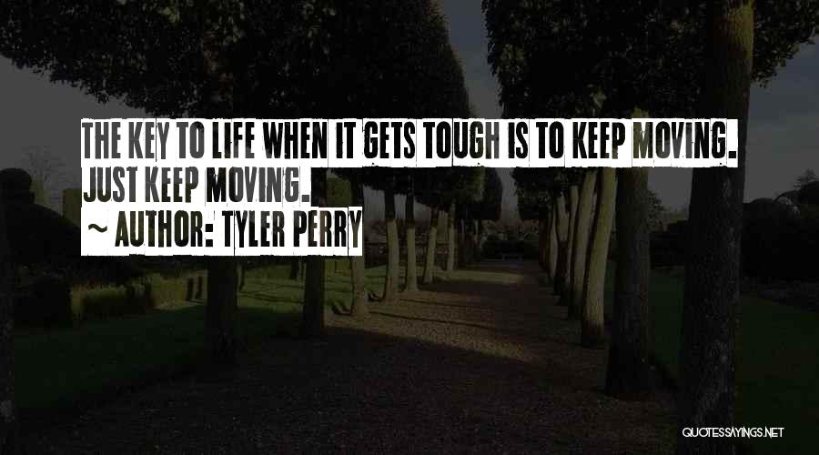 Life Is Tough Quotes By Tyler Perry