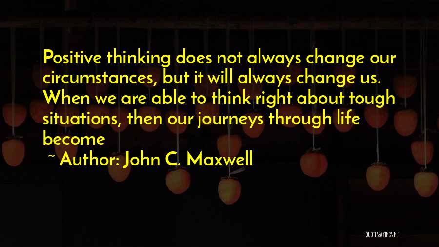 Life Is Tough Right Now Quotes By John C. Maxwell