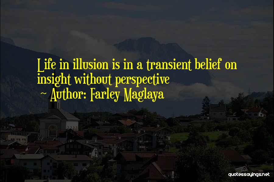 Life Is Transient Quotes By Farley Maglaya