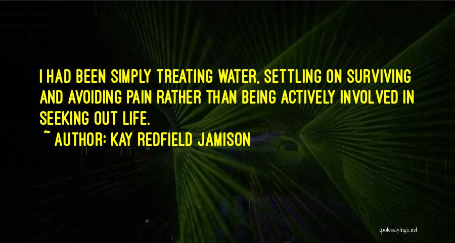 Life Is Treating Me Well Quotes By Kay Redfield Jamison