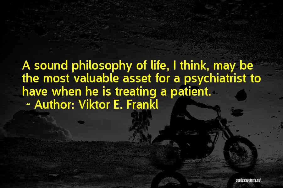 Life Is Treating Me Well Quotes By Viktor E. Frankl