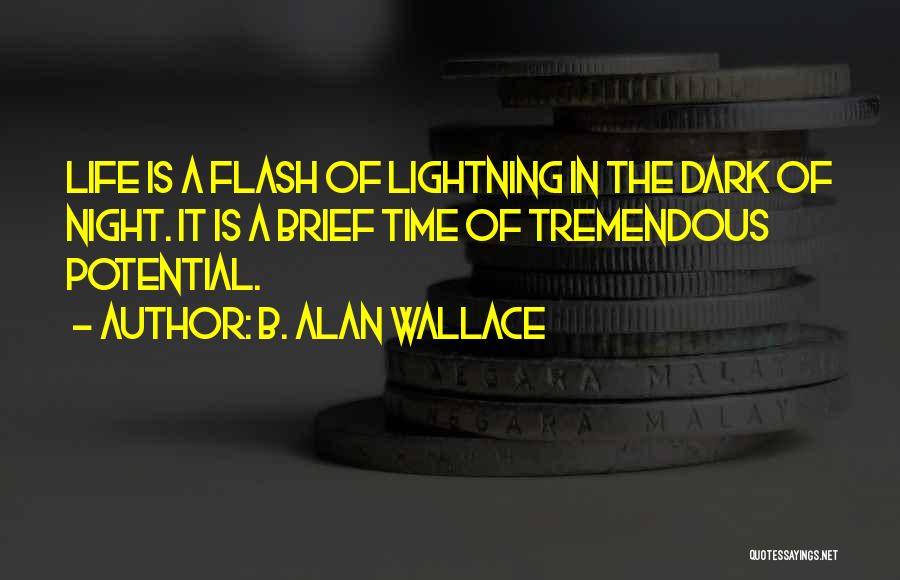 Life Is Tremendous Quotes By B. Alan Wallace