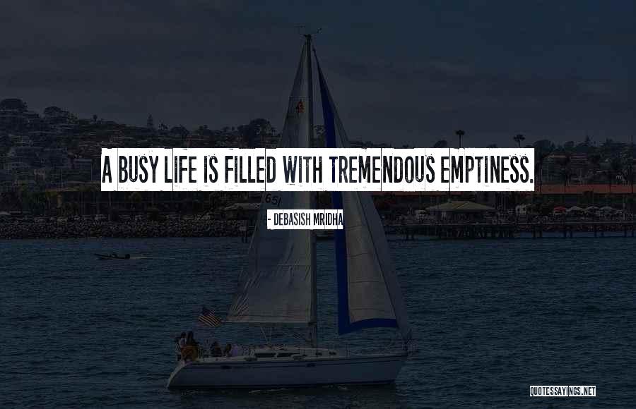 Life Is Tremendous Quotes By Debasish Mridha