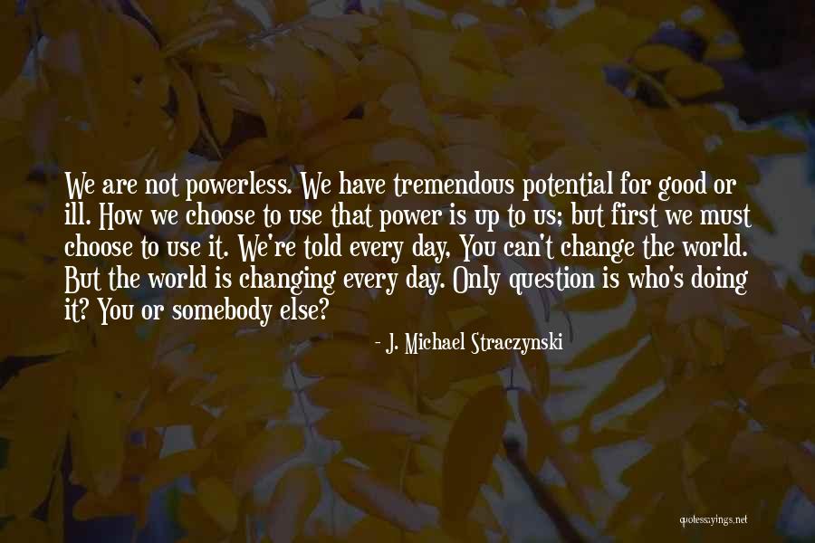 Life Is Tremendous Quotes By J. Michael Straczynski