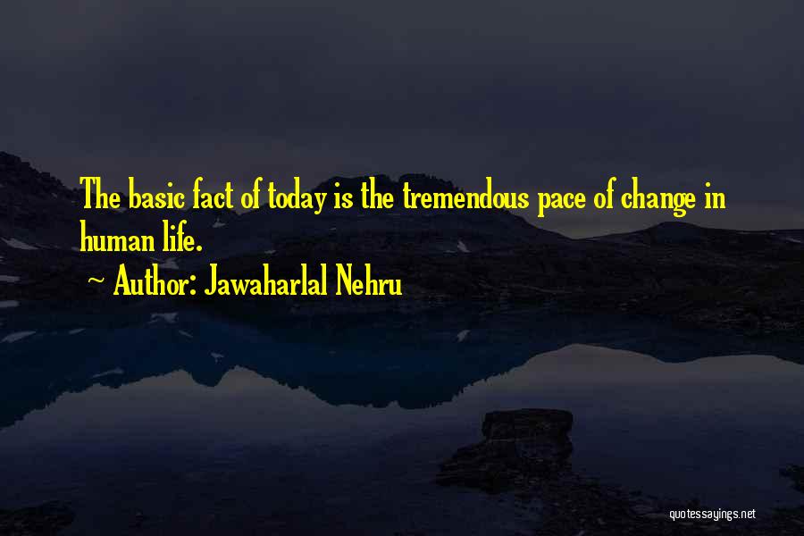 Life Is Tremendous Quotes By Jawaharlal Nehru
