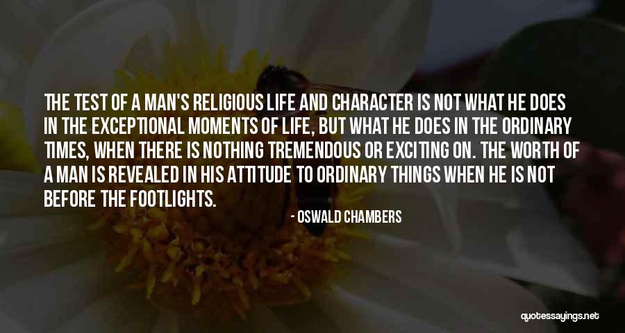 Life Is Tremendous Quotes By Oswald Chambers