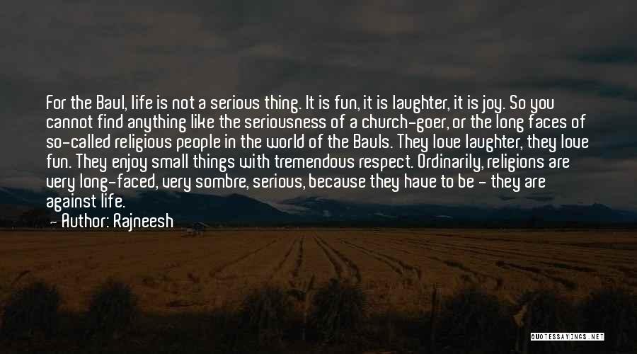 Life Is Tremendous Quotes By Rajneesh