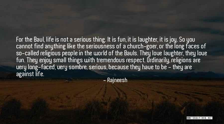 Life Is Tremendous Quotes By Rajneesh