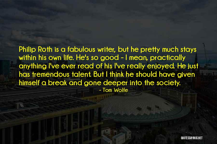 Life Is Tremendous Quotes By Tom Wolfe