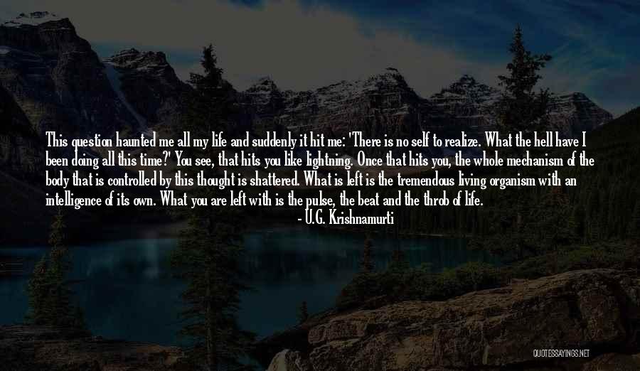 Life Is Tremendous Quotes By U.G. Krishnamurti