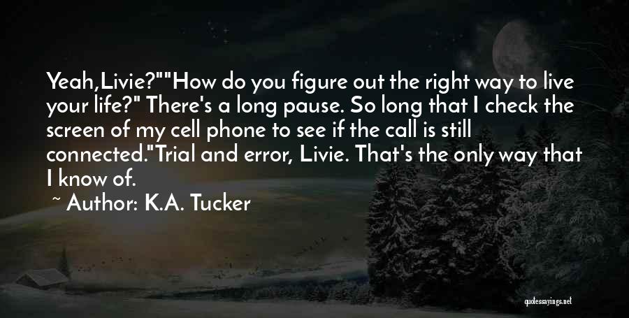 Life Is Trial And Error Quotes By K.A. Tucker