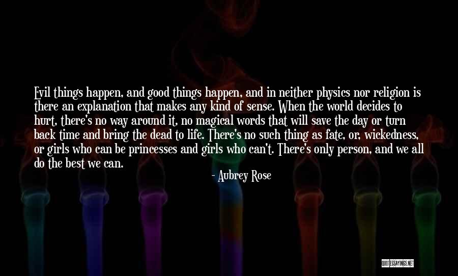 Life Is Turn Around Quotes By Aubrey Rose Life Is Turn Around Quotes By Aubrey Rose