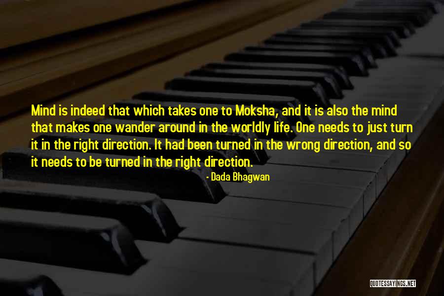 Life Is Turn Around Quotes By Dada Bhagwan Life Is Turn Around Quotes By Dada Bhagwan
