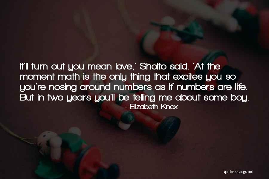 Life Is Turn Around Quotes By Elizabeth Knox Life Is Turn Around Quotes By Elizabeth Knox