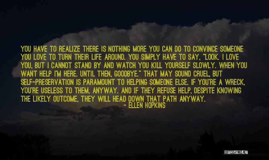 Life Is Turn Around Quotes By Ellen Hopkins Life Is Turn Around Quotes By Ellen Hopkins