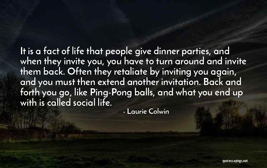 Life Is Turn Around Quotes By Laurie Colwin Life Is Turn Around Quotes By Laurie Colwin