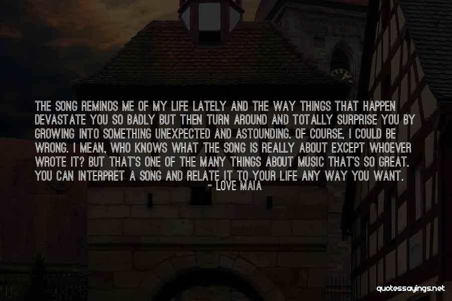 Life Is Turn Around Quotes By Love Maia Life Is Turn Around Quotes By Love Maia