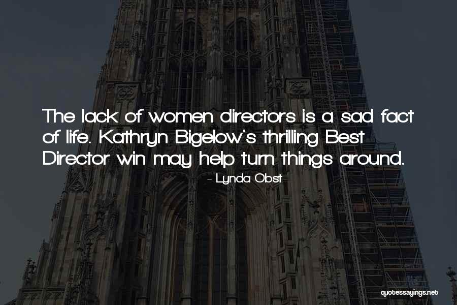 Life Is Turn Around Quotes By Lynda Obst Life Is Turn Around Quotes By Lynda Obst