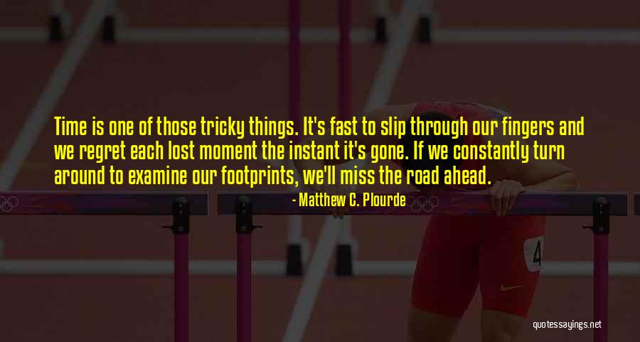 Life Is Turn Around Quotes By Matthew C. Plourde Life Is Turn Around Quotes By Matthew C. Plourde