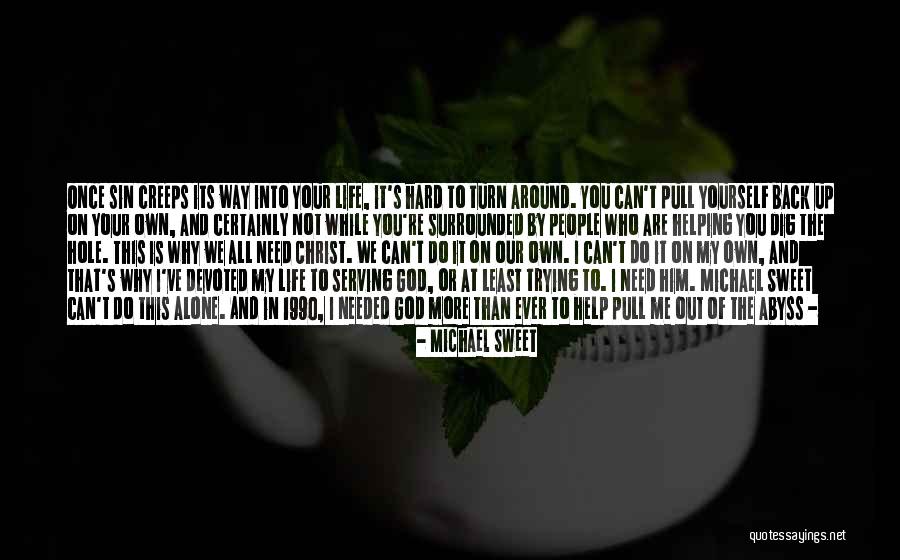 Life Is Turn Around Quotes By Michael Sweet Life Is Turn Around Quotes By Michael Sweet