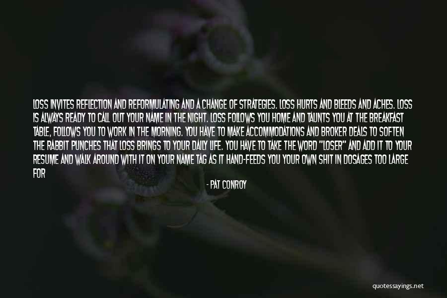 Life Is Turn Around Quotes By Pat Conroy Life Is Turn Around Quotes By Pat Conroy