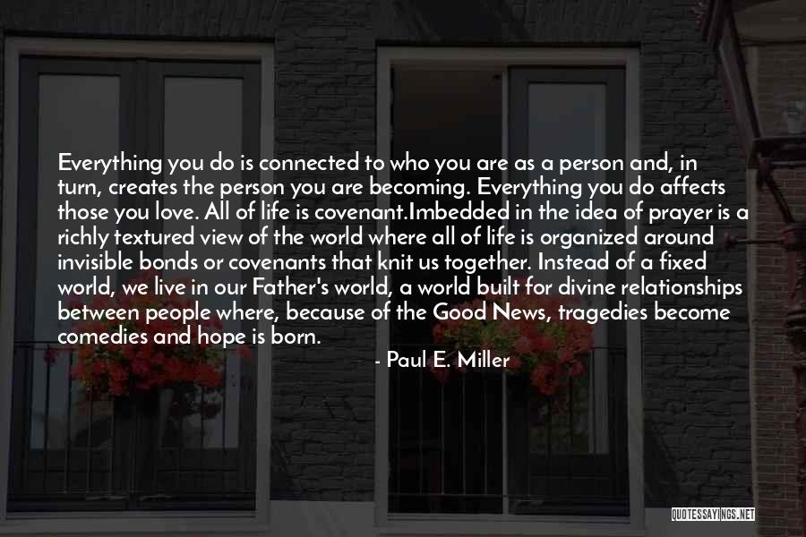 Life Is Turn Around Quotes By Paul E. Miller Life Is Turn Around Quotes By Paul E. Miller
